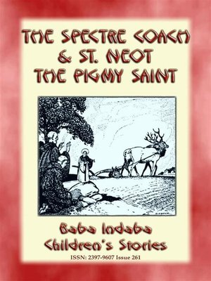 cover image of TWO CORNISH LEGENDS--THE SPECTRE COACH and ST. NEOT, THE PIGMY SAINT